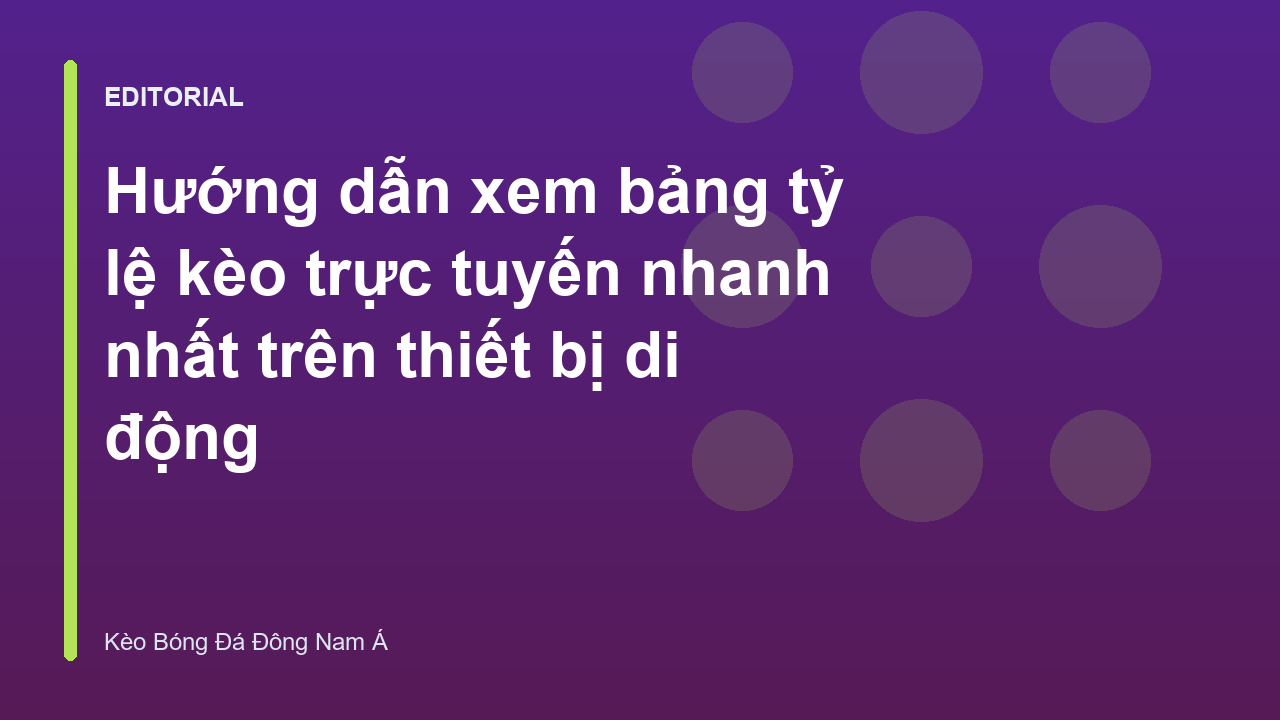 Người dùng xem bảng tỷ lệ kèo trực tuyến trên điện thoại thông minh
