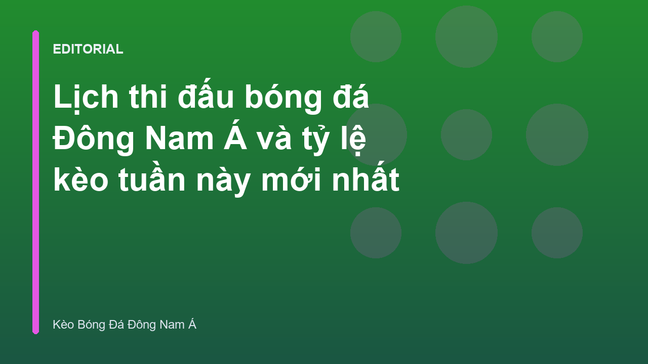 Lịch thi đấu bóng đá Đông Nam Á